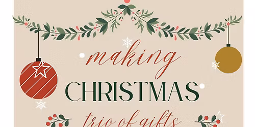 Making Christmas Trio of Gifts