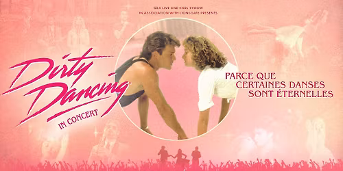 DIRTY DANCING IN CONCERT - CAEN