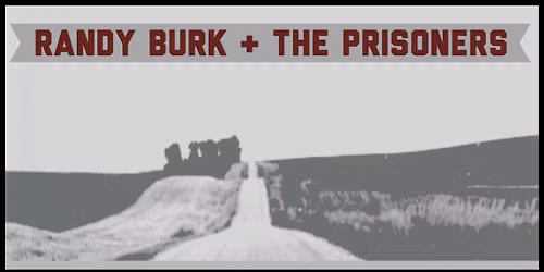 Randy Burk and The Prisoners Live