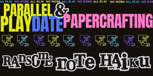 Parallel Play + Paper Crafting