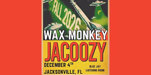 Jacoozy + Wax Monkey