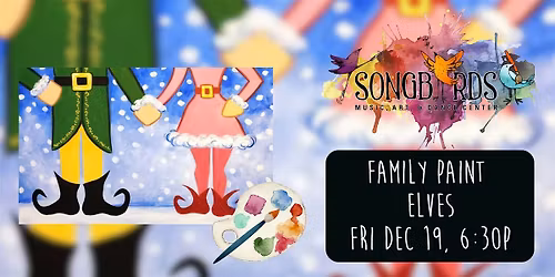 Family Paint Party at Songbirds- Elves