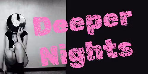 DEEPER NIGHTS - XMAS AFTER PARTY