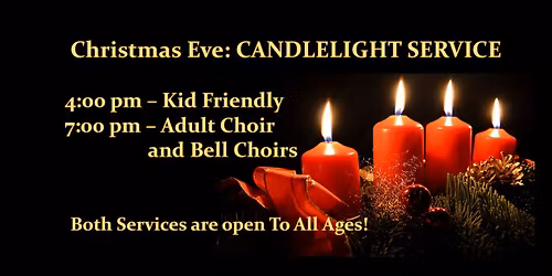 Christmas Eve Services-4PM & 7PM