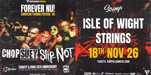 Chop Suey + Slip-NOT at Strings, Isle of Wight
