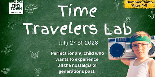 Kids Summer Camp: Time Travelers Lab