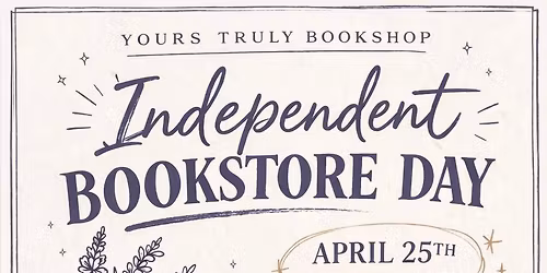 Come celebrate Indie Bookstore Day at Yours Truly Bookshop!\ud83d\udcda\u2728