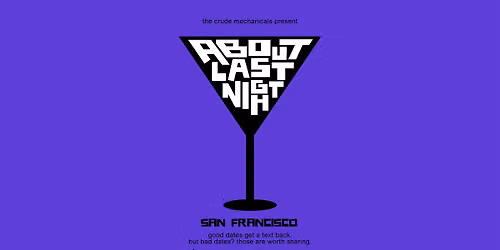 About Last Night: Dating Disaster Stories! (SF)