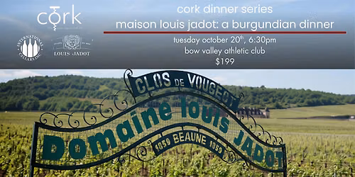 Cork Dinner Series: Burgundy's Maison Louis Jadot