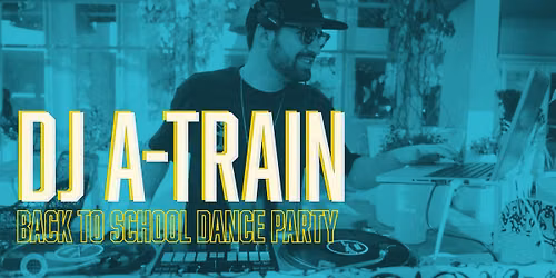 DJ A Train Back to School Dance Party