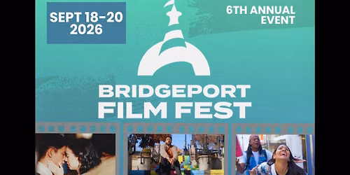 6th Annual Bridgeport Film Fest