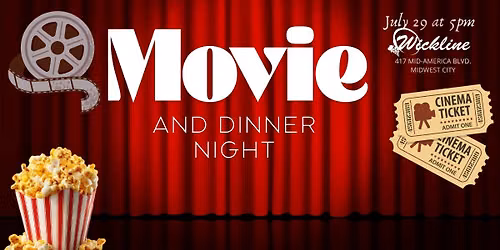 Wickline Movie and dinner night-Everyone invited!