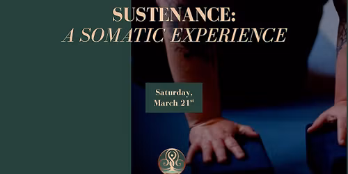 Sustenance: A Somatic Experience