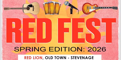 RED FEST - SPRING EDITION - RED LION, OLD TOWN, STEVENAGE