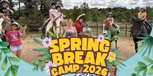 Spring Break Horse Camp! 