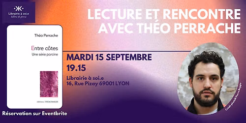 Lecture et rencontre avec Th\u00e9o Perrache pour "Entre c\u00f4tes"