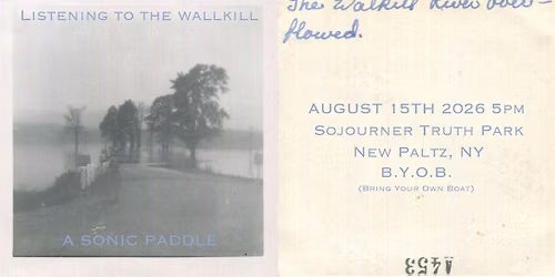 Listening to the Wallkill River : A Sonic Paddle & Performance