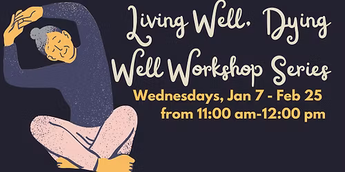 Weekly Workshops on Aging, Dying, and Death