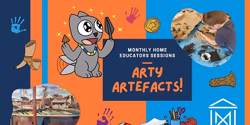 Arty Artefacts \u2013 Home Educators Monthly Sessions!