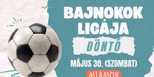 Bajnokok Lig\u00e1ja D\u00f6nt\u0151 a Miamorban\u26bd