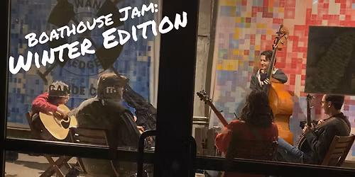 The Boathouse Jam: Winter Edition