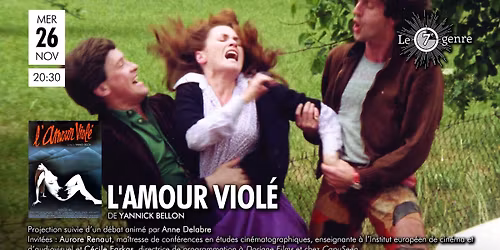 S\u00e9ance sp\u00e9ciale Le 7e genre\/Retour \u00e0 l'\u00e9cran L'AMOUR VIOLE (1978) de Yannick Bellon