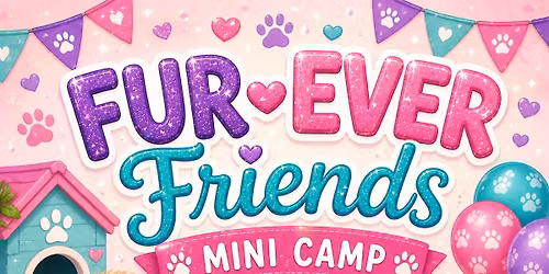 Fur-Ever Friends Mini Camp! 