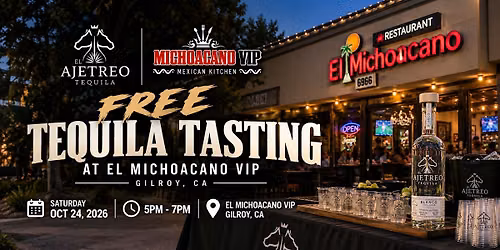 FREE Tequila Tasting at El Michoacano VIP \u2013 Gilroy