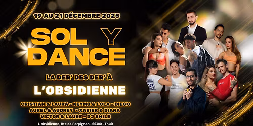 \u2b50\ufe0f \u2b50\ufe0f  SOL Y DANCE - La Der' des Der' \u00e0 L'Obsidienne \u2b50\ufe0f \u2b50\ufe0f