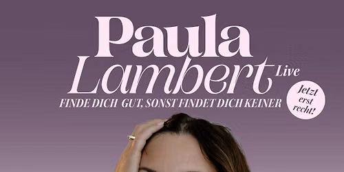 PAULA LAMBERT | \u00bbFinde dich gut, sonst findet dich keiner (Jetzt erst recht!)\u00ab | HAMBURG