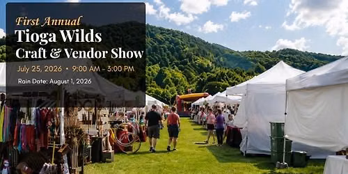 First Annual Tioga Wilds Craft & Vendor Show