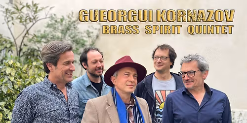 GUEORGUI KORNAZOV BRASS SPIRIT QUINTET Jazz cuivr\u00e9 des Balkans \/ Bulgarie France