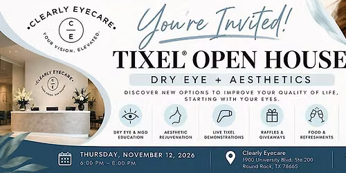 Tixel\u00ae Open House at CLEARLY EYE -  New Approach to Dry Eye & Aesthetics