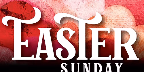 Easter Celebration Worship Service @ 10:30 AM
