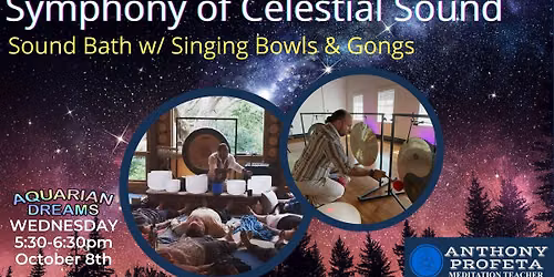SYMPHONY OF CELESTIAL SOUND: Singing Bowls & Gong Sound Bath