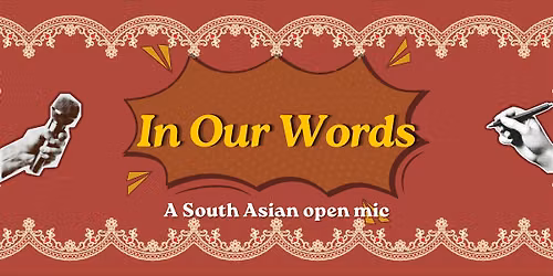 In Our Words: A South Asian poetry open mic