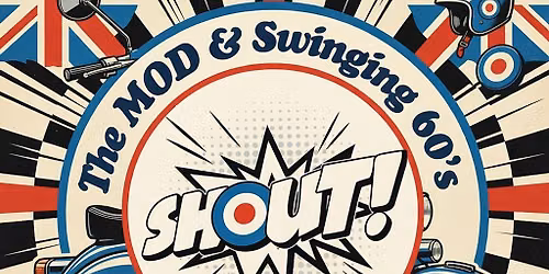 Shout! The MOD & Swinging 60's