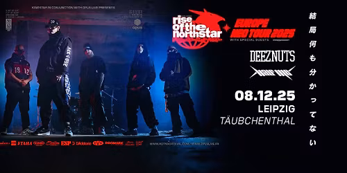 RISE OF THE NORTHSTAR + Special Guests DEEZ NUTS & HALF ME \/\/ NEO TOUR 2025 \/\/ Leipzig