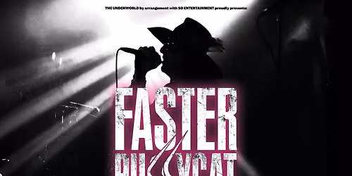 FASTER PUSSYCAT at The Underworld - London