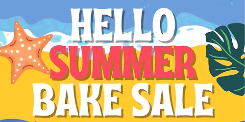 Hello Summer Bake Sale Fundraiser