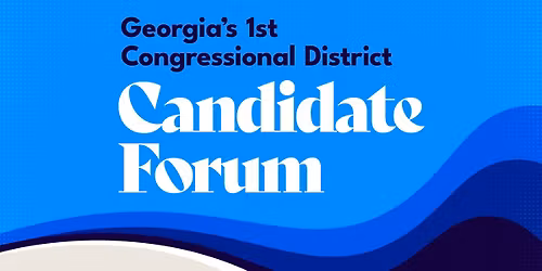 Georgia's 1st Congressional District Candidate Forum