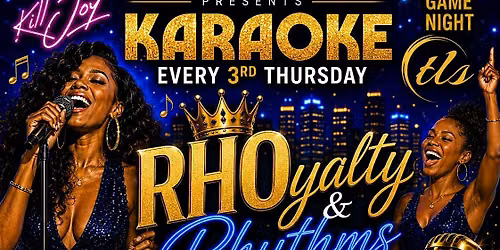 Karaoke 3rd Thursday "RHOyalty & Rhythms" @KillJoy | NO COVER | 8pm-close