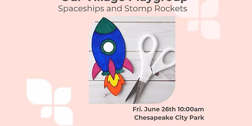 Playgroup Camp FIT4MOM Week 3 Spaceships and Stomp Rockets craft and activity Chesapeake City Park