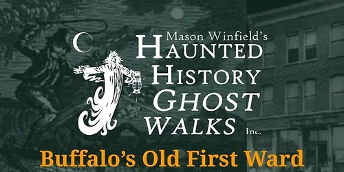 Haunted History Ghost Wal: Buffalo's Old First Ward (Irish district)
