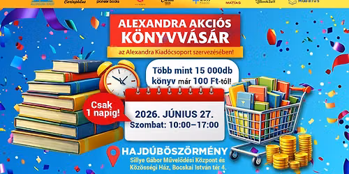 Alexandra akci\u00f3s k\u00f6nyvv\u00e1s\u00e1r Hajd\u00fab\u00f6sz\u00f6rm\u00e9nyben! | Alexandra Kiad\u00f3csoport