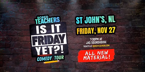 Bored Teachers "Is it Friday Yet?" Comedy Tour