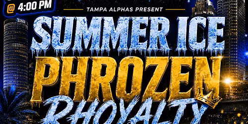 Tampa Alphas Present: Summer Ice - Phrozen Rhoyalty