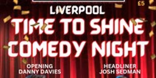 Liverpool's Time to Shine Stand-up Comedy Night July 8th