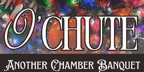 O'Chute, Another Chamber Banquet | Dinner On Dewey