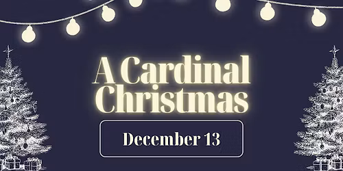 A Cardinal Christmas - Hosted by Dock 9 & The W.A.R.M. Center